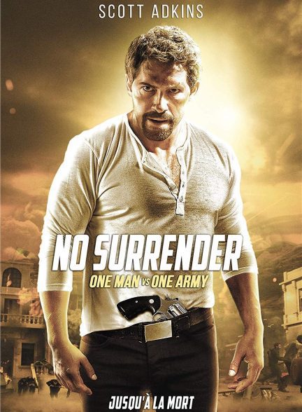 فیلم No Surrender 2018 | تسلیم نشدنی