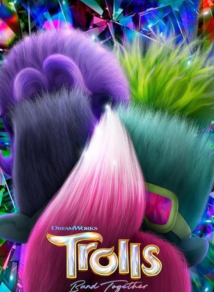 انیمیشن Trolls Band Together 2023 | ترول ها به هم می پیوندند